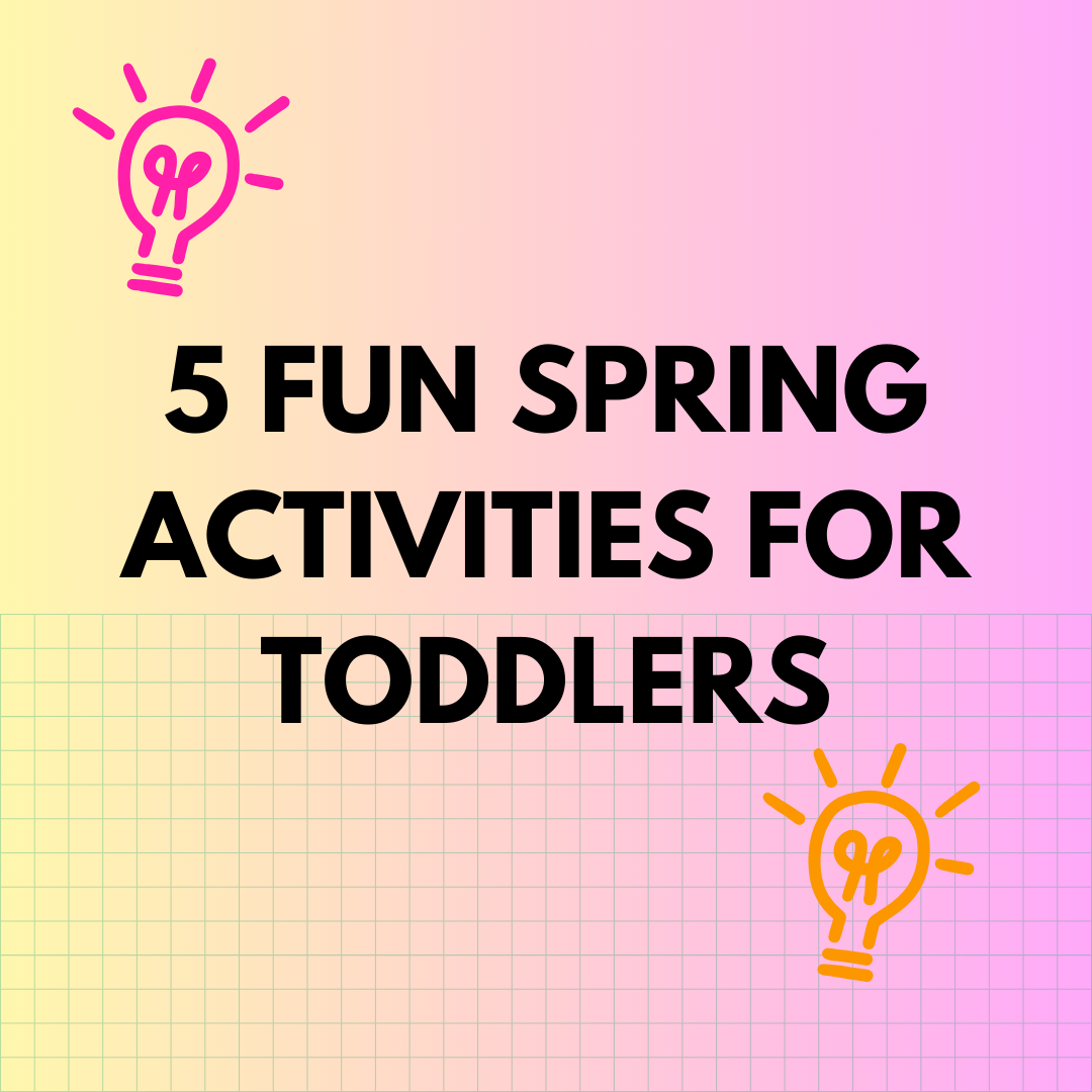 5 Fun Spring Activities for Toddlers