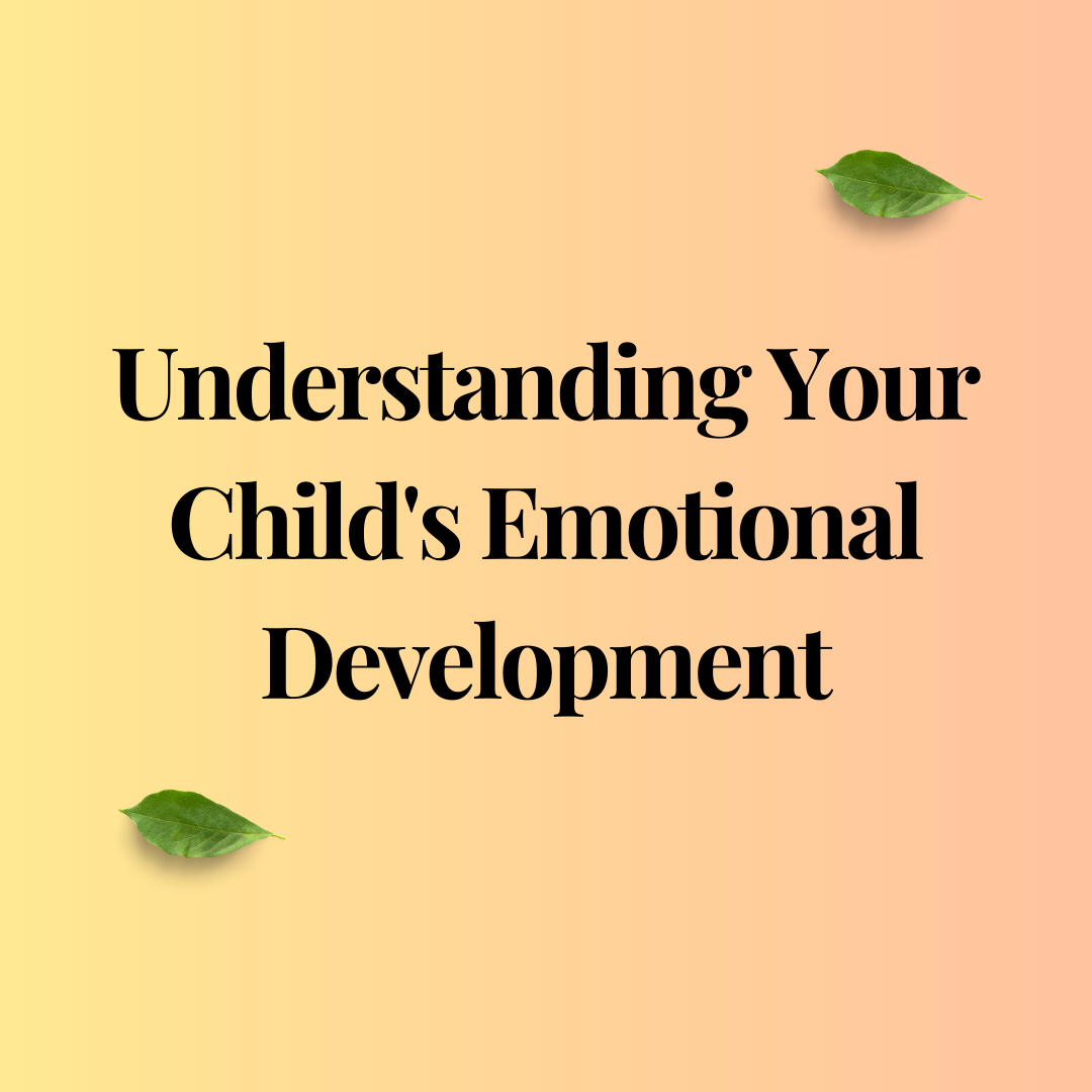 Understanding Your Child's Emotional Development